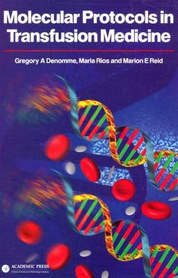 Molecular Protocols in Transfusion Medicine by Denomme, Gregory A.