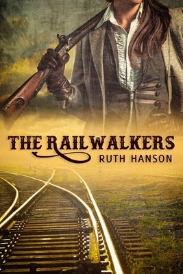 The Railwalkers by Hanson, Ruth