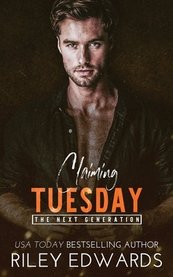 Claiming Tuesday by Edwards, Riley