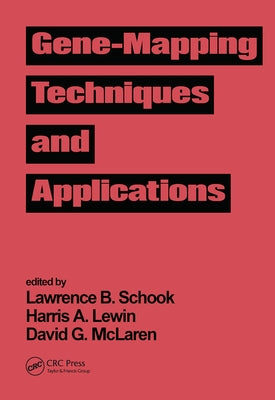 Gene-Mapping Techniques and Applications by Schook, Lawrence B.