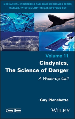 Cindynics, the Science of Danger: A Wake-Up Call by Planchette, Guy