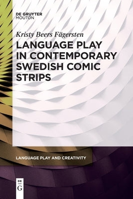 Language Play in Contemporary Swedish Comic Strips by Beers Fägersten, Kristy
