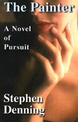 The Painter: A Novel of Pursuit by Denning, Stephen