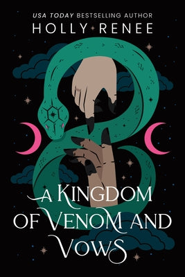 A Kingdom of Venom and Vows by Renee, Holly