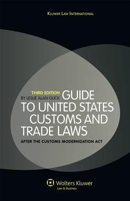 Guide to the United States Customs and Trade Law by L a Glick