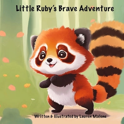 Little Ruby's Brave Adventure by Malone, Lauren