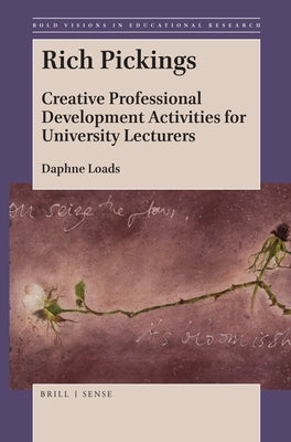 Rich Pickings: Creative Professional Development Activities for University Lecturers by Loads, Daphne