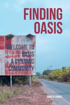 Finding Oasis by Farrell, Vance R.