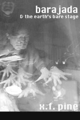 Barajada & Earths Bare Stage by Pine, X. F.