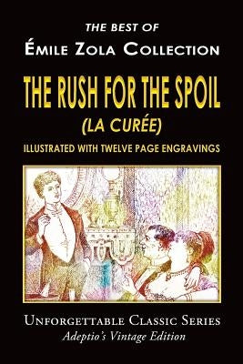 Émile Zola Collection - The Rush For The Spoil (La Curée) by Moore, George