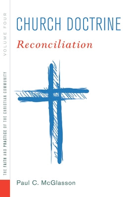 Church Doctrine, Volume 4 by McGlasson, Paul C.
