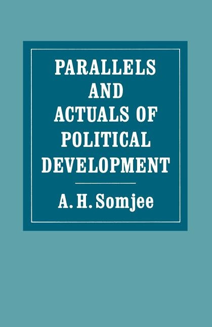 Parallels and Actuals of Political Development by Somjee, A. H.