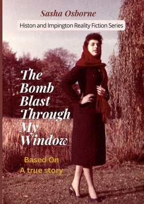 The Bomb Blast Through My Window by Osborne, Sasha