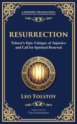 Resurrection: A Powerful Story of Guilt, Redemption, and Social Justice (Deluxe Hardbound Edition) by Tolstoy, Leo