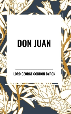 Don Juan by Lord Gordon Byron, George