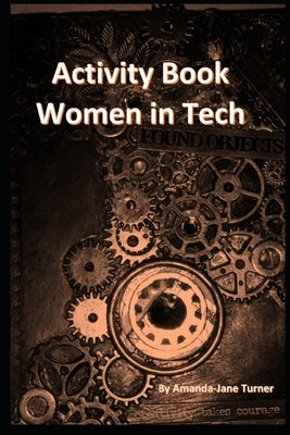 Activity Book - Women in Tech: Puzzles for children and adults by Turner, Amanda-Jane
