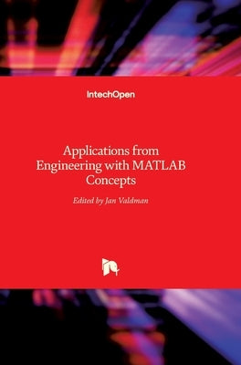 Applications from Engineering with MATLAB Concepts by Valdman, Jan