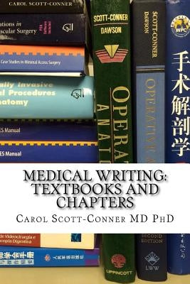 Medical Writing: Textbooks and Chapters by Scott-Conner MD Phd, Carol