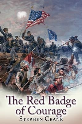 The Red Badge of Courage by Crane, Stephen