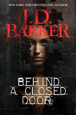 Behind a Closed Door by Barker, J. D.