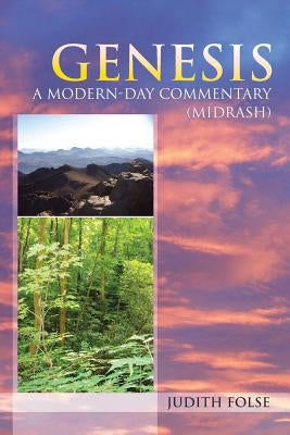 Genesis: A Modern-Day Commentary (Midrash) by Folse, Judith