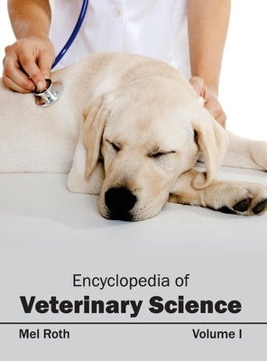 Encyclopedia of Veterinary Science: Volume I by Roth, Mel