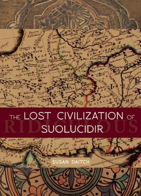 The Lost Civilization of Suolucidir by Daitch, Susan