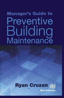 Manager's Guide to Preventive Building Maintenance by Cruzan, Ryan