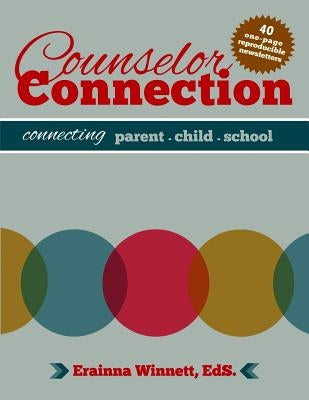 Counselor Connection: Connecting Parent-Child-School by Winnett, Erainna