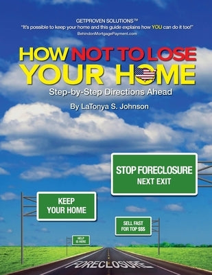 How NOT to Lose Your Home by Johnson, Latonya S.