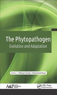 The Phytopathogen: Evolution and Adaptation by Ghatak, Abhijeet