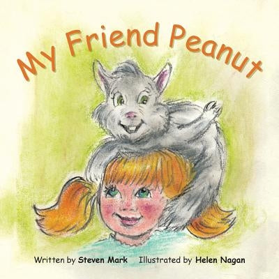 My Friend Peanut by Steven Mark