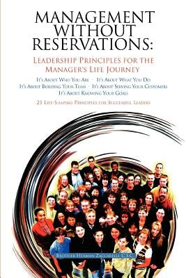 Management Without Reservations: Leadership Principles for the Manager's Life Journey:25 Life-Shaping Principles for Successful Leaders by Zaccarelli, Brother Herman