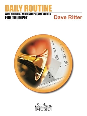 Daily Routine with Technical and Developmental Studies for Trumpet by Ritter, David