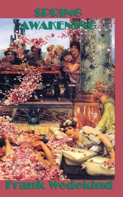 Spring Awakening by Wedekind, Frank