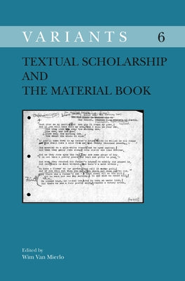 Textual Scholarship and the Material Book by Van Mierlo, Wim