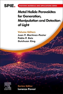 Metal Halide Perovskites for Generation, Manipulation and Detection of Light by Martinez-Pastor, Juan P.
