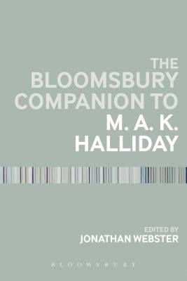 The Bloomsbury Companion to M. A. K. Halliday by Webster, Jonathan J.