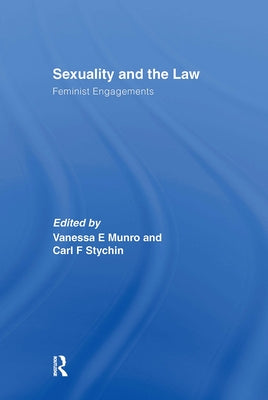 Sexuality and the Law: Feminist Engagements by Munro, Vanessa