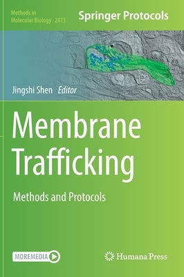 Membrane Trafficking: Methods and Protocols by Shen, Jingshi