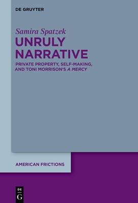 Unruly Narrative by Spatzek, Samira