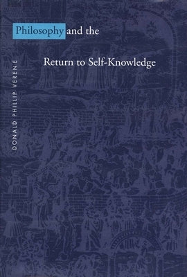 Philosophy and the Return to Self-Knowledge by Verene, Donald Phillip