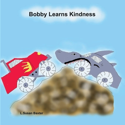 Bobby Learns Kindness by Baxter, L. Susan