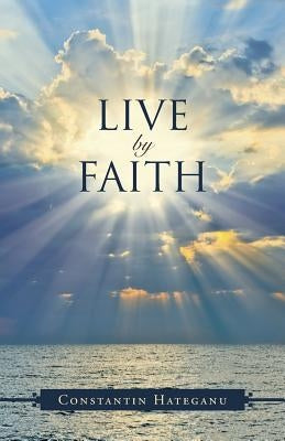 Live By Faith by Hateganu, Constantin