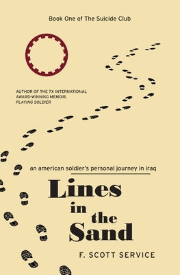 Lines in the Sand: An American Soldier's Personal Journey in Iraq by Service, F. Scott