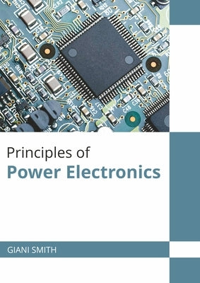 Principles of Power Electronics by Smith, Giani