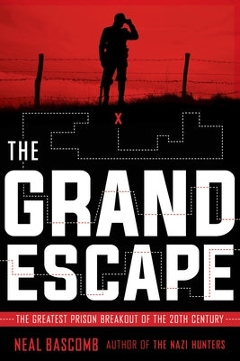 The Grand Escape: The Greatest Prison Breakout of the 20th Century (Scholastic Focus) by Bascomb, Neal