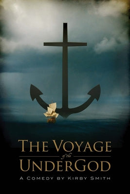 The Voyage of the Undergod by Smith, Kirby