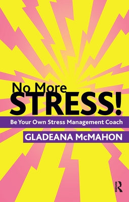 No More Stress!: Be your Own Stress Management Coach by McMahon, Gladeana