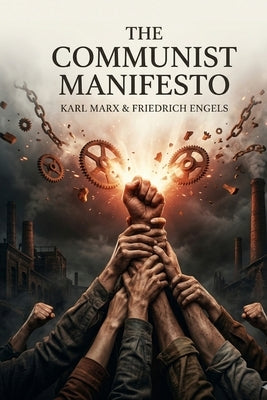 The Communist Manifesto by Marx, Karl
